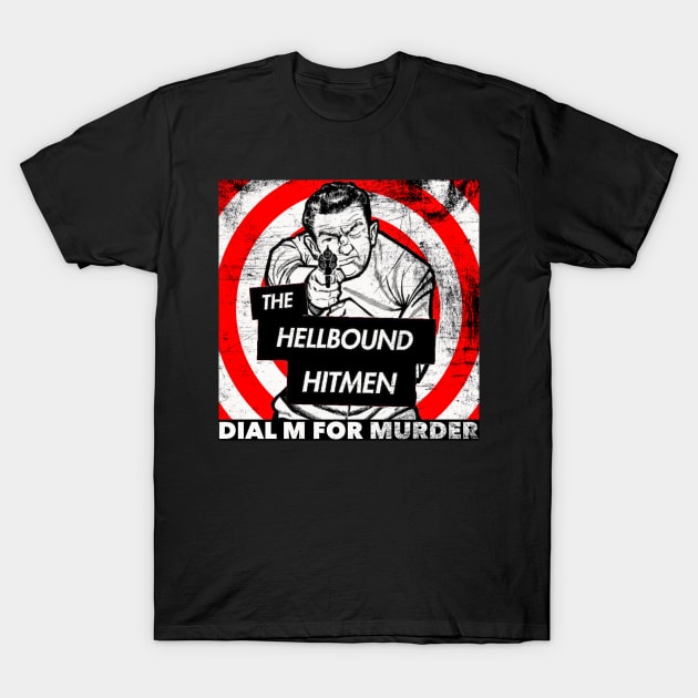 Dial M for Murder Cover Art T-Shirt by The Hellbound Hitmen